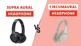 Circumaural Headphones VS Supra Aural Headphones  Is There Any Difference [upl. by Wilton921]