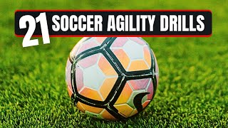 21 Soccer Agility Training Techniques All Players Should Practice [upl. by Durrej890]