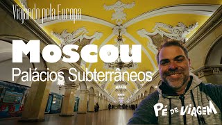 MOSCOU  Como são os Palácios Subterrâneos  Guia Viajando pela Europa EP03  Pé de viagem [upl. by Pedrotti993]