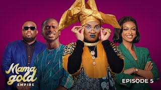 Mama Gold Empire Ft Iyabo Ojo Soso Soberekon Adedamola adewale Quadri Kehinde  S1 EPS5 [upl. by Ellehcan299]