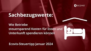 Sachbezugswerte Wie Betriebe steuersparend Kosten für Essen und Unterkunft spendieren können [upl. by Lehplar491]