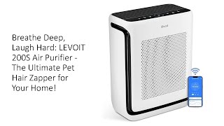 Breathe Deep Laugh Hard LEVOIT 200S Air Purifier  The Ultimate Pet Hair Zapper for Your Home [upl. by Yentterb]