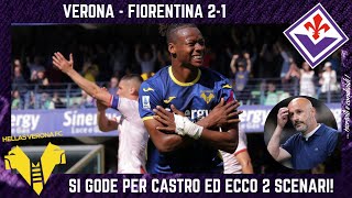 VERONA  FIORENTINA 21 MEGLIO COSÌ si GODE per NOSLIN e CASTROVILLI ITALIANO e 2 SCENARI FUTURO [upl. by Fleischer]