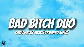 Kevo Jefé amp CasaDi  Bad Btch Duo Tiktok Trending Remix quotbad btch with a baddie friendquot [upl. by Chadbourne]