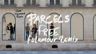 Parcels  Free Folamour Remix [upl. by Hieronymus278]