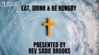 NTCG Oldbury  Eat Drink amp Be Hungry  Rev Sadie Brooks [upl. by Amandy]