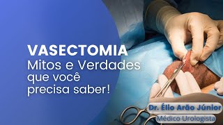 Vasectomia  Mitos e Verdade que você precisa saber [upl. by Azial]