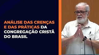 Análise das crenças e das práticas da Congregação Cristã do Brasil  Pr Augustus Nicodemus [upl. by Aroc]