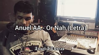 Anuel AA  Or Nah LETRA [upl. by Ettenaj]