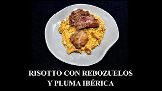 Risotto con Rebozuelos y Pluma Ibérica [upl. by Valsimot409]