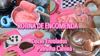 ROTINA DE ENCOMENDA  DOCINHOS ENROLADOS PATRULHA CANINA  BRIGADEIRO E LEITE NINHO COLORIDO  VLOG [upl. by Jepum]