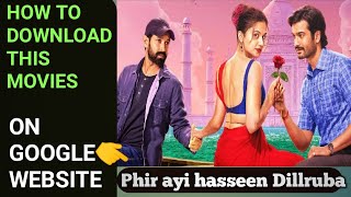 Phir aayi hasseen Dillruba HOW TO DOWNLOAD THIS MOVIES ON GOOGLE फिर आई हसीन दिलरुबा kren [upl. by Keung67]