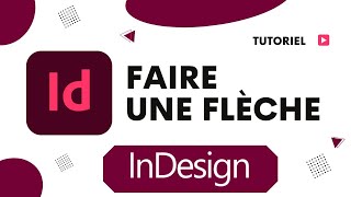 Comment faire une flèche sur InDesign [upl. by Acirtap362]