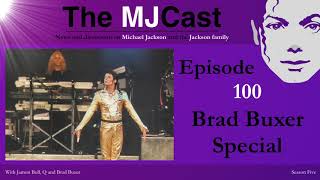 The MJCast 100 Brad Buxer Special [upl. by Joub146]