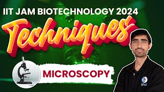 Microscopy Technique  Biology  IIT JAM Biotechnology 2024  IFAS [upl. by Nike]