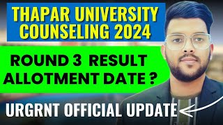 THAPAR University Counseling 2024 Round 3 schedule  Urgent official update on thapar thapar2024 [upl. by Bromleigh299]