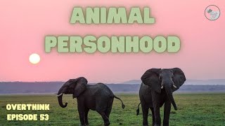 Animal Personhood [upl. by Akenot838]