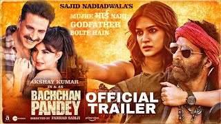 Bachchan Pandey Official Trailer Ft Akshay Kumar Kriti Sanon Time Confirm Bachchan Pandey Trailer [upl. by Eessac]