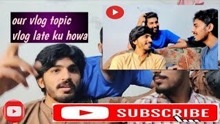 our vlog late upload karny ki wja  viral new vlog  continue [upl. by Kleinstein]