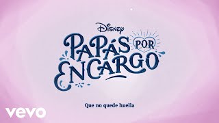 Que no quede huella De quotDisney Papás por Encargo 2quot I Disney I Banda I Lyric video [upl. by Kuebbing]