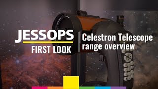 Celestron Telescope Range  Jessops  Telescope introduction [upl. by Ecirted]