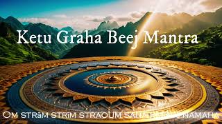 Mantra of Ketu for inner strength amp wisdom  Ketu Graha Beej Mantra Planetary Mantras PART 8 of 9 [upl. by Kannan]