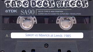 Saxon Intl vs Mavrick at Leeds 1985 [upl. by Ikkir]