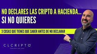 🛑NO DECLARES tus cripto a Hacienda si no quieres pero antes escucha las 3 cosas que debes saber [upl. by Leelah859]