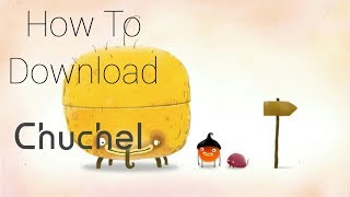 How TO Download CHUCHEL for PC FREE [upl. by Bearnard978]