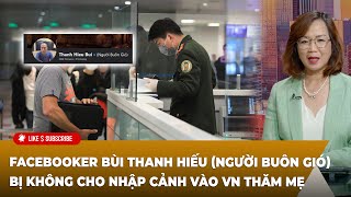 Cà Phê Sáng P6 090324 Facebooker Người Buôn Gió bị không cho nhập cảnh vào VN thăm mẹ [upl. by Felita]