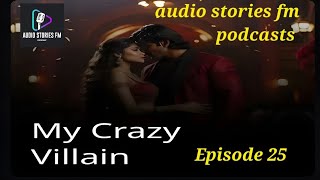 My Crazy Villain My Billionaire Hero Episode 25 mycrazyvillain MyBillionaireHeropocketfmPodcasts [upl. by Anaig774]