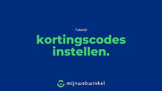 Mijnwebwinkel SUPPORT  Kortingscodes instellen [upl. by Akerdal]