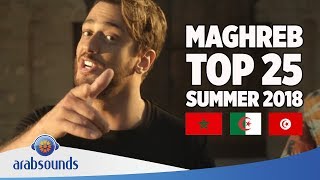 TOP 25 GREATEST MAGHREB HITS OF SUMMER 2018 Saad Lamjarred Soolking Balti LAlgérino amp more [upl. by Aihsilef]