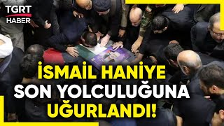 İranda Suikasta Uğrayan İsmail Haniyenin Cenazesine Türkiyeden Üst Düzey Katılım  TGRT Haber [upl. by Hallutama]