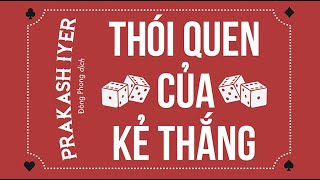 Sách Nói Thói Quen Của Kẻ Thắng  Chương 1  Prakash Iyer tuduy [upl. by Yseulta]