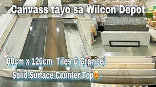 Canvass tayo sa Wilcon Depot ng 60x120cm Tiles  Solid surface at Granite countertop [upl. by Asirem726]