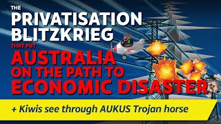 CITIZENS REPORT 2542024  Australias privatisation blitzkrieg  Kiwis see thru AUKUS Trojan horse [upl. by Lednik]