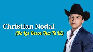 De Los Besos Que Te Di Letra Christian Nodal [upl. by Audwen]