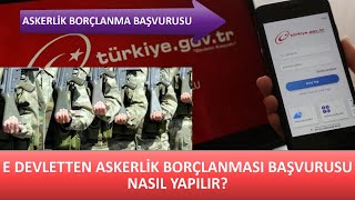 E DEVLETTEN ASKERLİK BORÇLANMA BAŞVURUSU NASIL YAPILIR 2022 [upl. by Imim136]