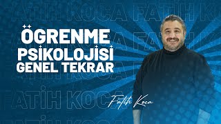 Öğrenme Psikolojisi Genel Tekrar Tek Video  Fatih Koca [upl. by Shaper]