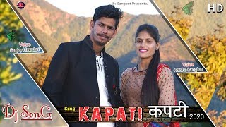 Kapati  New Garhwali Dj Song 2020  Official Music Song  Uttarakhandi Song [upl. by Esnahc]