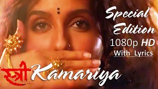 Kamariya  1080p FHD Video With Lyrics  STREE  Nora Fatehi  Rajkummar Aastha G Divya [upl. by Hartwell74]