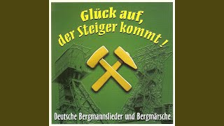 Glück auf der Steiger kommt [upl. by Boor]