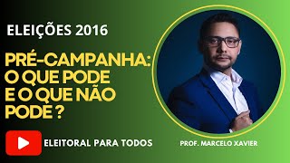 PRÉCAMPANHA O que pode e o que não pode  Prof Marcelo Xavier [upl. by Adanama566]