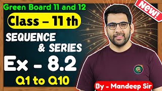 Class  11 Ex 82 Q1 to Q10 Sequence and Series Maths  CBSE NCERT  Green Board [upl. by Somerville]