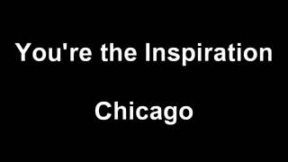 Chicago  Youre the Inspiration Lyrics [upl. by Elleirb]