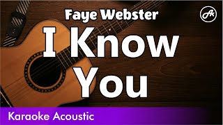 Faye Webster  I Know You SLOW karaoke acoustic [upl. by Aekan159]