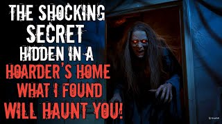 quotThe Shocking Secrets Hidden in a Hoarder’s Home – What I Found Will Haunt Youquot Creepypasta [upl. by Treblih]