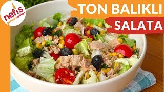 TON BALIKLI MUHTEŞEM SALATA TARİFİ  Nefis Yemek Tarifleri [upl. by Kermie]