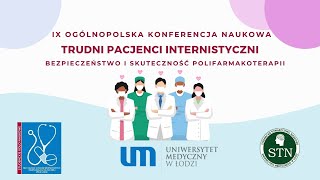 IX Konferencja quotTrudni Pacjenci Internistyczni  Skuteczność i Bezpieczeństwo Polifarmakoterapiiquot [upl. by Bink317]